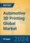 Automotive 3D Printing Global Market Insights 2024, Analysis and Forecast to 2029, by Manufacturers, Regions, Technology, Application - Product Image