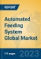 Automated Feeding System Global Market Insights 2023, Analysis and Forecast to 2028, by Manufacturers, Regions, Technology, Application, Product Type - Product Image