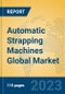 Automatic Strapping Machines Global Market Insights 2023, Analysis and Forecast to 2028, by Manufacturers, Regions, Technology, Application, Product Type - Product Thumbnail Image