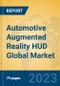 Automotive Augmented Reality HUD Global Market Insights 2023, Analysis and Forecast to 2028, by Market Participants, Regions, Technology, Application, Product Type - Product Image
