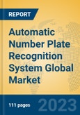 Automatic Number Plate Recognition System Global Market Insights 2023, Analysis and Forecast to 2028, by Manufacturers, Regions, Technology, Application, Product Type- Product Image
