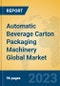 Automatic Beverage Carton Packaging Machinery Global Market Insights 2023, Analysis and Forecast to 2028, by Manufacturers, Regions, Technology, Application, Product Type - Product Image