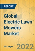 Global Electric Lawn Mowers Market - Comprehensive Study and Strategic Assessment 2022-2027- Product Image