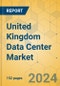 United Kingdom Data Center Market - Investment Analysis & Growth Opportunities 2024-2029 - Product Image