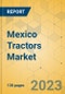 Mexico Tractors Market - Industry Analysis & Forecast 2023-2028 - Product Image