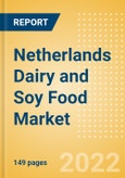 Netherlands Dairy and Soy Food Market Size and Trend Analysis by Categories and Segments, Distribution Channel, Packaging Formats, Market Share, Demographics, and Forecast, 2021-2026- Product Image