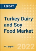 Turkey Dairy and Soy Food Market Size and Trend Analysis by Categories and Segments, Distribution Channel, Packaging Formats, Market Share, Demographics, and Forecast, 2021-2026- Product Image