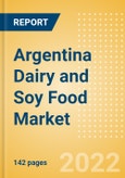 Argentina Dairy and Soy Food Market Size and Trend Analysis by Categories and Segments, Distribution Channel, Packaging Formats, Market Share, Demographics, and Forecast, 2021-2026- Product Image