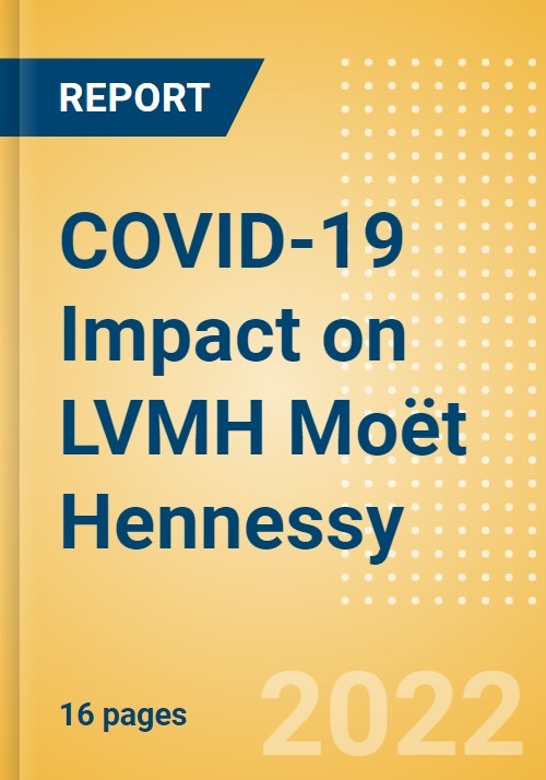 COVID-19 Impact on LVMH Moët Hennessy - Louis Vuitton, 2022 Update