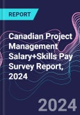 Canadian Project Management Salary+Skills Pay Survey Report, 2024- Product Image