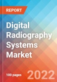 Digital Radiography Systems- Market Insights, Competitive Landscape and, Market Forecast - 2027- Product Image