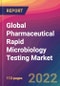 Global Pharmaceutical Rapid Microbiology Testing Market: Size, Share, Application Analysis, Regional Outlook, Growth Trends, Key Players, Competitive Strategies and Forecasts, 2022-2030 - Product Thumbnail Image