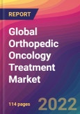 Global Orthopedic Oncology Treatment Market: Size, Share, Application Analysis, Regional Outlook, Growth Trends, Key Players, Competitive Strategies and Forecasts, 2022-2030- Product Image