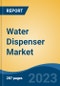 Water Dispenser Market - Global Industry Size, Share, Trends, Opportunity, and Forecast, 2018-2028F Segmented By Type (Bottled, Bottle less), By Product Type, By Category, By Distribution Channel, By End Use, By Region, Competition - Product Image