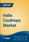 India Cooktops Market, By Product Type, By Number of Heating Elements, By Sector, By Technology, By Distribution Channel, By Region, Competition, Forecast & Opportunities, 2018-2028 - Product Thumbnail Image
