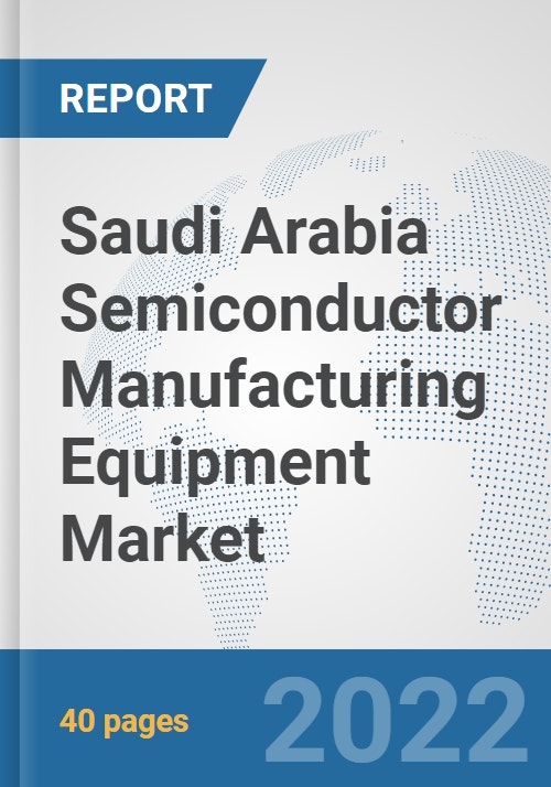 Saudi Arabia Semiconductor Manufacturing Equipment Market Prospects