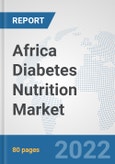 Africa Diabetes Nutrition Market: Prospects, Trends Analysis, Market Size and Forecasts up to 2028- Product Image