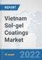 Vietnam Sol-gel Coatings Market: Prospects, Trends Analysis, Market Size and Forecasts up to 2028 - Product Thumbnail Image
