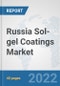 Russia Sol-gel Coatings Market: Prospects, Trends Analysis, Market Size and Forecasts up to 2028 - Product Thumbnail Image