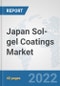 Japan Sol-gel Coatings Market: Prospects, Trends Analysis, Market Size and Forecasts up to 2028 - Product Thumbnail Image