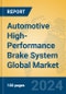 Automotive High-Performance Brake System Global Market Insights 2024, Analysis and Forecast to 2029, by Manufacturers, Regions, Technology, Application - Product Image