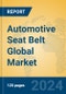 Automotive Seat Belt Global Market Insights 2024, Analysis and Forecast to 2029, by Manufacturers, Regions, Technology - Product Image