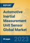 Automotive Inertial Measurement Unit Sensor Global Market Insights 2023, Analysis and Forecast to 2028, by Manufacturers, Regions, Technology, Application, Product Type - Product Image