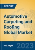 Automotive Carpeting and Roofing Global Market Insights 2023, Analysis and Forecast to 2028, by Manufacturers, Regions, Technology, Application, Product Type- Product Image