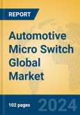 Automotive Micro Switch Global Market Insights 2024, Analysis and Forecast to 2029, by Manufacturers, Regions, Technology, Application- Product Image