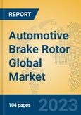 Automotive Brake Rotor Global Market Insights 2023, Analysis and Forecast to 2028, by Manufacturers, Regions, Technology, Application, Product Type- Product Image