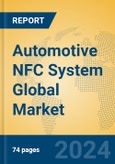 Automotive NFC System Global Market Insights 2024, Analysis and Forecast to 2029, by Manufacturers, Regions, Technology, Application- Product Image