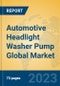 Automotive Headlight Washer Pump Global Market Insights 2023, Analysis and Forecast to 2028, by Manufacturers, Regions, Technology, Application, Product Type - Product Image