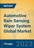 Automotive Rain Sensing Wiper System Global Market Insights 2023, Analysis and Forecast to 2028, by Market Participants, Regions, Technology, Product Type- Product Image