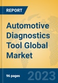 Automotive Diagnostics Tool Global Market Insights 2023, Analysis and Forecast to 2028, by Manufacturers, Regions, Technology, Application, Product Type- Product Image