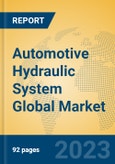 Automotive Hydraulic System Global Market Insights 2023, Analysis and Forecast to 2028, by Manufacturers, Regions, Technology, Application, Product Type- Product Image