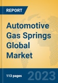 Automotive Gas Springs Global Market Insights 2023, Analysis and Forecast to 2028, by Manufacturers, Regions, Technology, Application, Product Type- Product Image