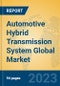 Automotive Hybrid Transmission System Global Market Insights 2023, Analysis and Forecast to 2028, by Manufacturers, Regions, Technology, Application, Product Type - Product Image