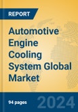 Automotive Engine Cooling System Global Market Insights 2024, Analysis and Forecast to 2029, by Manufacturers, Regions, Technology, Application- Product Image