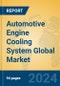 Automotive Engine Cooling System Global Market Insights 2024, Analysis and Forecast to 2029, by Manufacturers, Regions, Technology, Application - Product Thumbnail Image