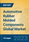 Automotive Rubber Molded Components Global Market Insights 2023, Analysis and Forecast to 2028, by Manufacturers, Regions, Technology, Application, Product Type - Product Image