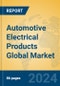 Automotive Electrical Products Global Market Insights 2024, Analysis and Forecast to 2029, by Manufacturers, Regions, Technology, Application - Product Image