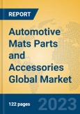 Automotive Mats Parts and Accessories Global Market Insights 2023, Analysis and Forecast to 2028, by Manufacturers, Regions, Technology, Application, Product Type- Product Image