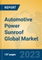 Automotive Power Sunroof Global Market Insights 2023, Analysis and Forecast to 2028, by Manufacturers, Regions, Technology, Application, Product Type - Product Image