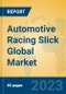 Automotive Racing Slick Global Market Insights 2023, Analysis and Forecast to 2028, by Manufacturers, Regions, Technology, Application, Product Type - Product Image