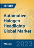 Automotive Halogen Headlights Global Market Insights 2023, Analysis and Forecast to 2028, by Manufacturers, Regions, Technology, Application, Product Type- Product Image