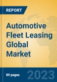 Automotive Fleet Leasing Global Market Insights 2023, Analysis and Forecast to 2028, by Market Participants, Regions, Technology, Application, Product Type- Product Image