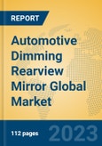 Automotive Dimming Rearview Mirror Global Market Insights 2023, Analysis and Forecast to 2028, by Manufacturers, Regions, Technology, Application, Product Type- Product Image