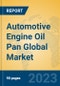 Automotive Engine Oil Pan Global Market Insights 2023, Analysis and Forecast to 2028, by Manufacturers, Regions, Technology, Application, Product Type - Product Image