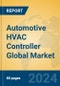 Automotive HVAC Controller Global Market Insights 2024, Analysis and Forecast to 2029, by Manufacturers, Regions, Technology, Application, Product Type - Product Image