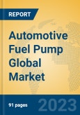 Automotive Fuel Pump Global Market Insights 2023, Analysis and Forecast to 2028, by Manufacturers, Regions, Technology, Application, Product Type- Product Image